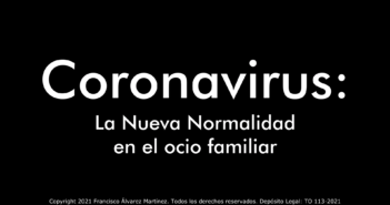 Docuemntal "CORONAVIRUS: La Nueva Normalidad en el ocio familiar"